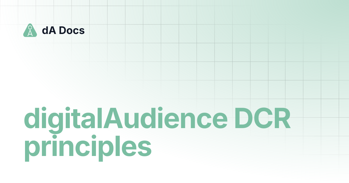 digitalAudience DCR principles | dA Docs